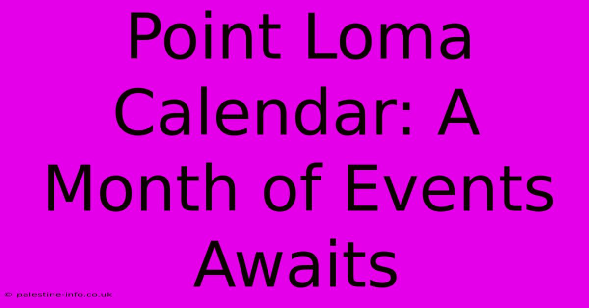 Point Loma Calendar: A Month Of Events Awaits