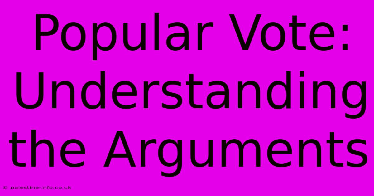 Popular Vote:  Understanding The Arguments