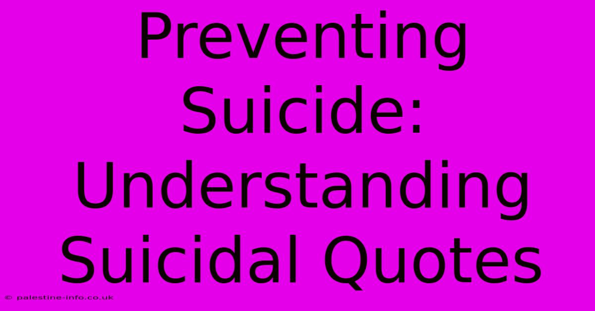 Preventing Suicide: Understanding Suicidal Quotes