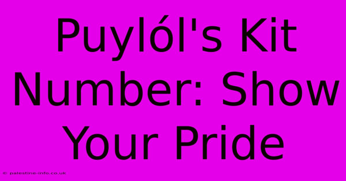 Puylól's Kit Number: Show Your Pride