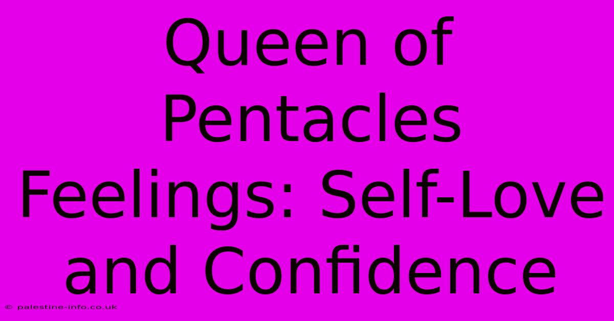 Queen Of Pentacles Feelings: Self-Love And Confidence