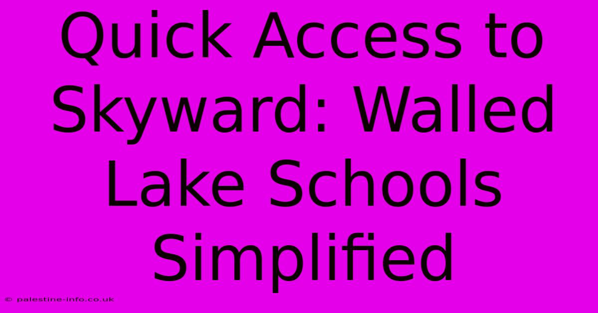 Quick Access To Skyward: Walled Lake Schools Simplified