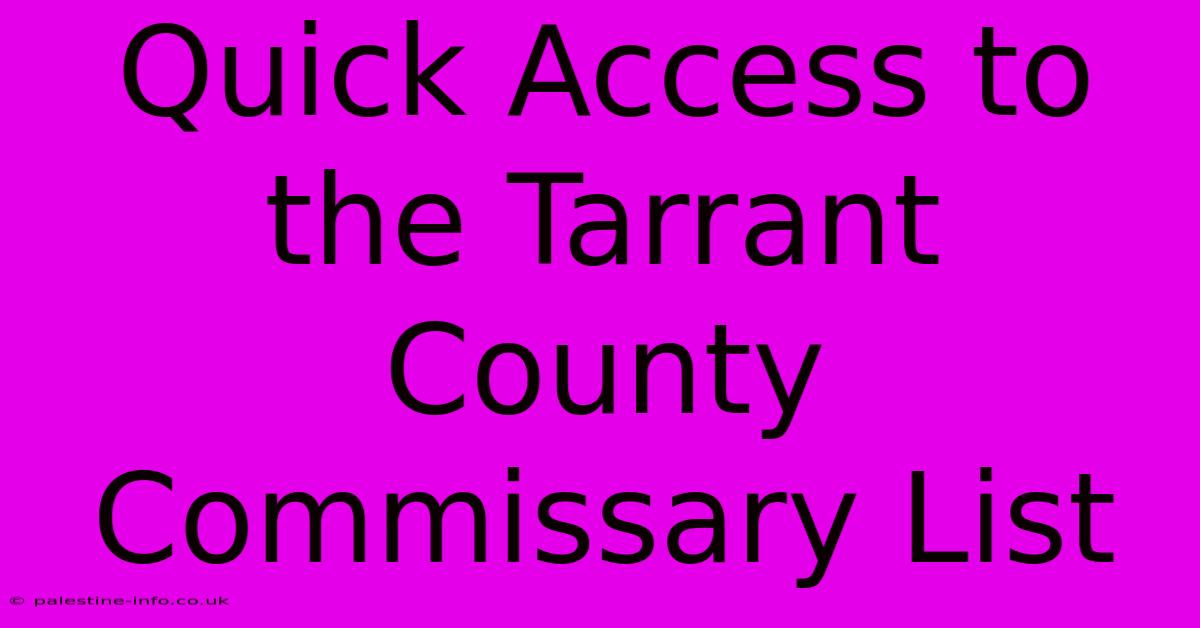 Quick Access To The Tarrant County Commissary List