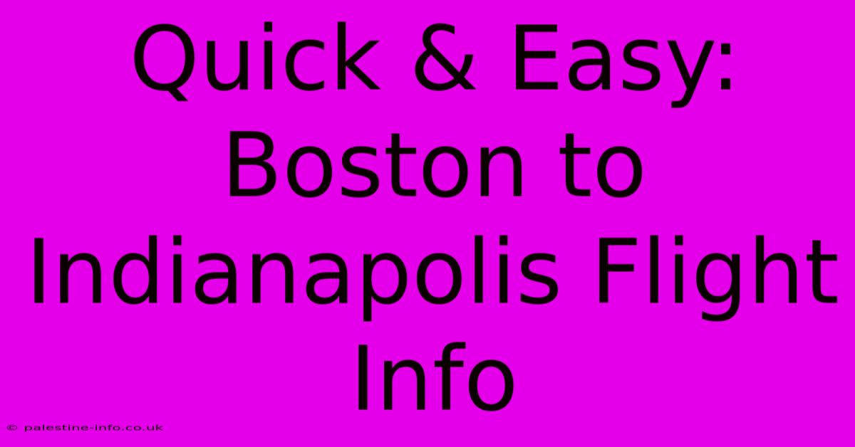 Quick & Easy: Boston To Indianapolis Flight Info