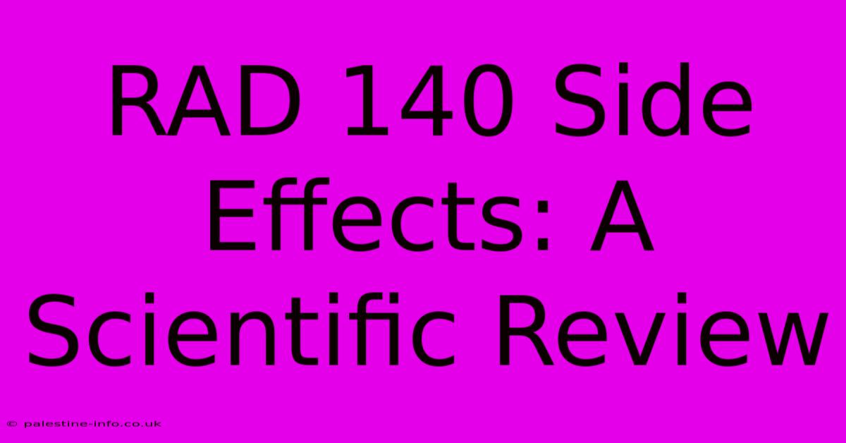 RAD 140 Side Effects: A Scientific Review