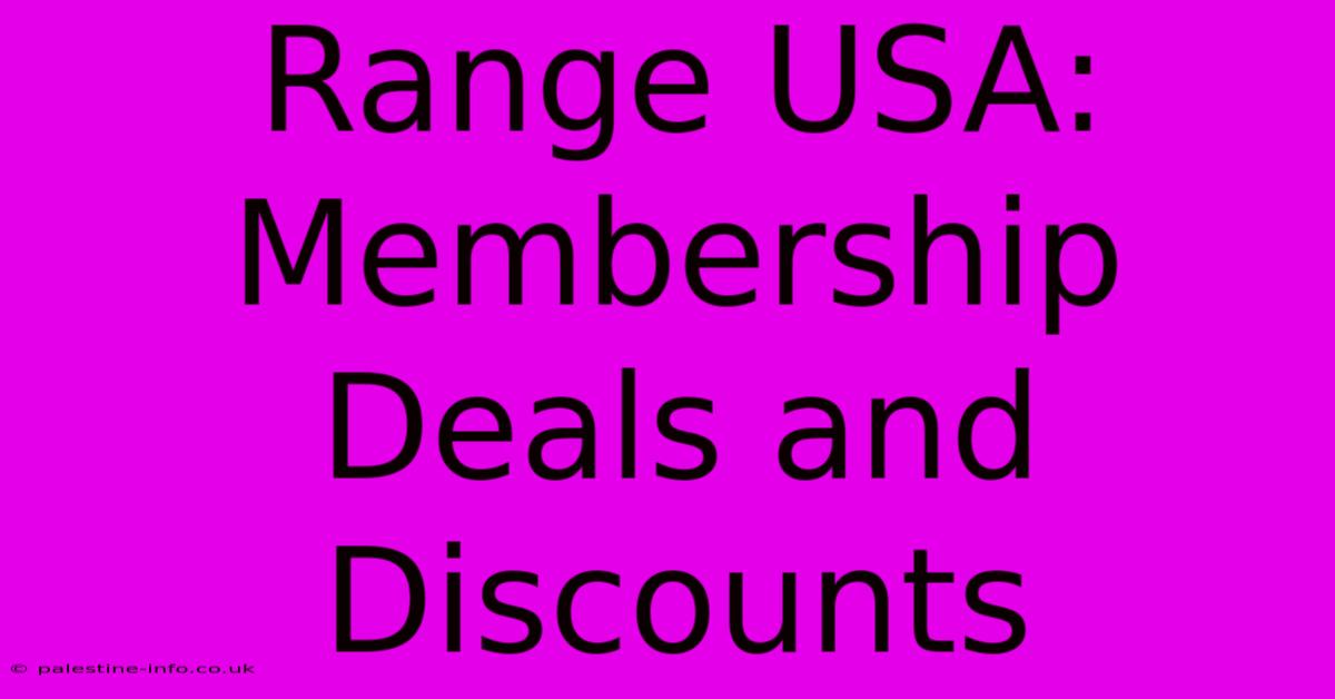 Range USA: Membership Deals And Discounts