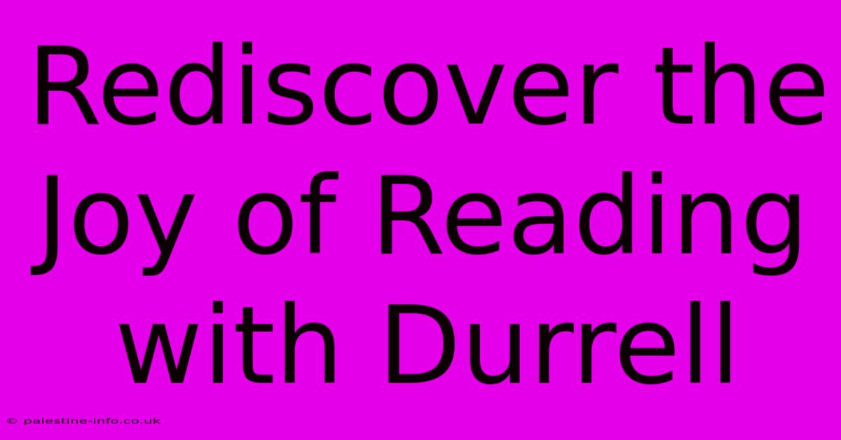 Rediscover The Joy Of Reading With Durrell