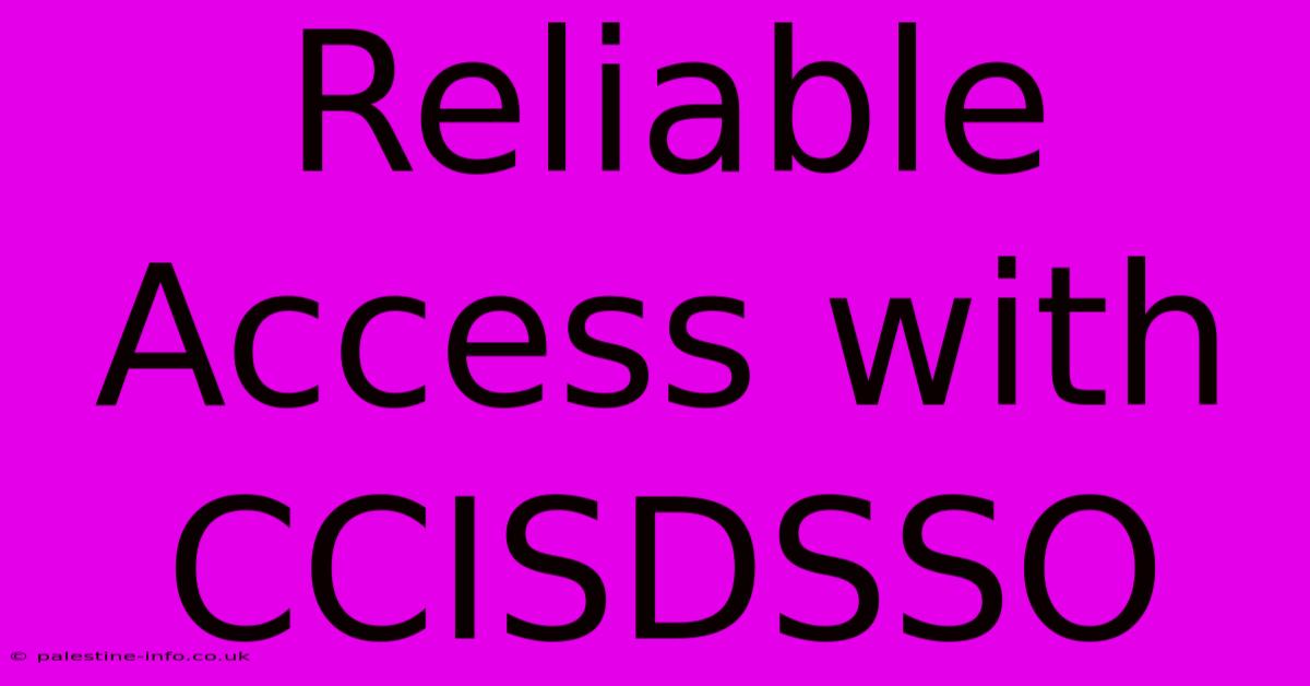 Reliable Access With CCISDSSO