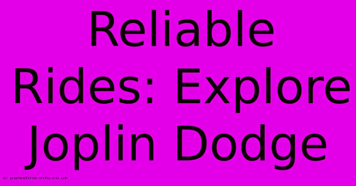 Reliable Rides: Explore Joplin Dodge