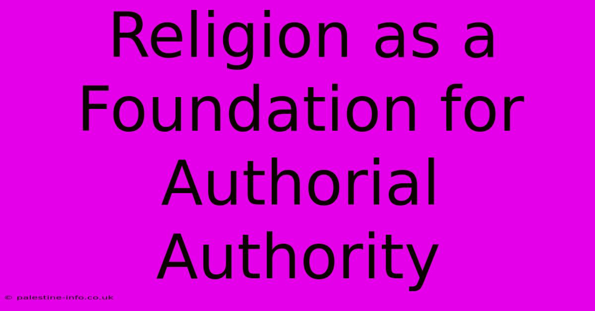 Religion As A Foundation For Authorial Authority