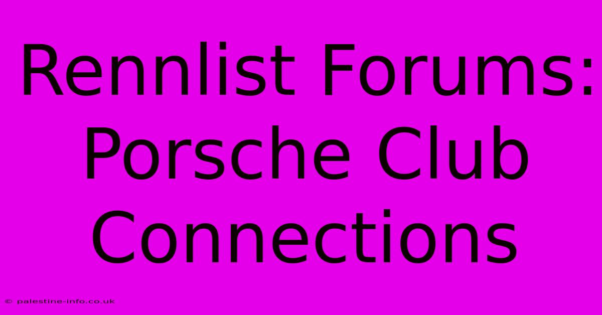 Rennlist Forums: Porsche Club Connections