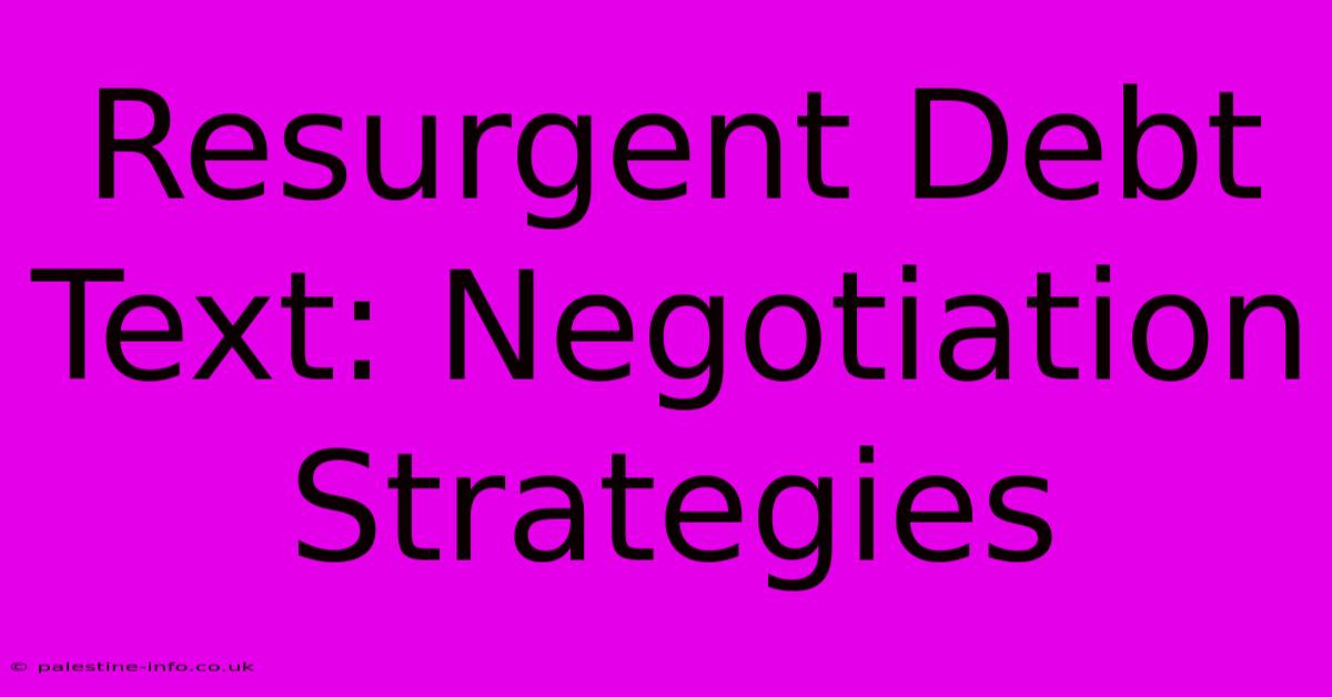 Resurgent Debt Text: Negotiation Strategies