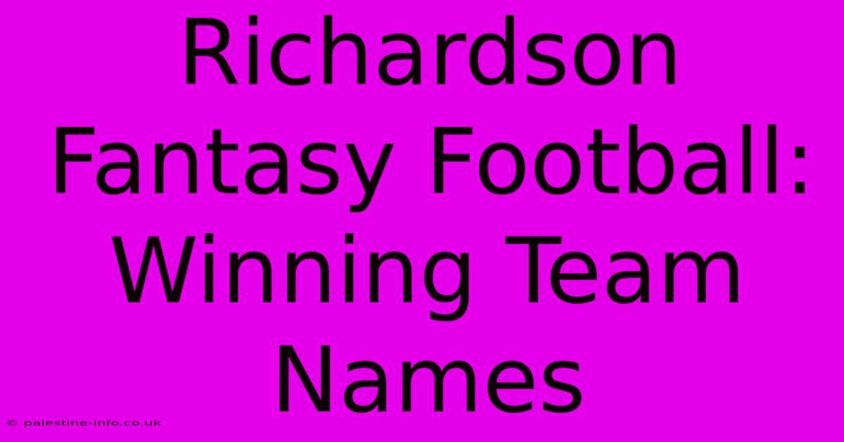 Richardson Fantasy Football:  Winning Team Names