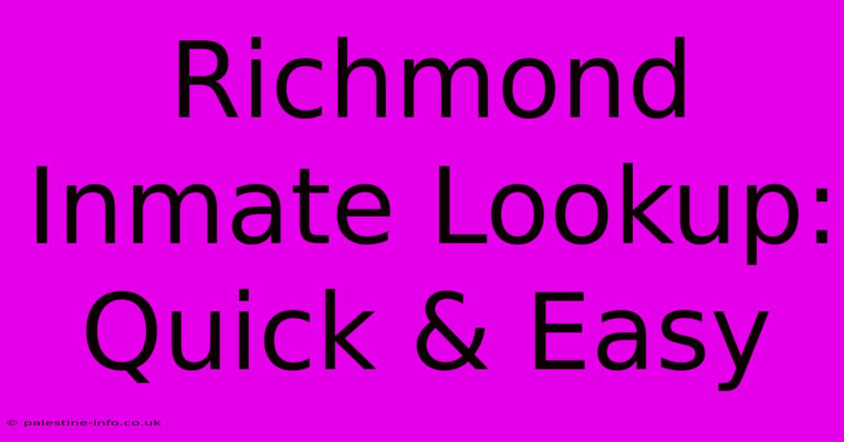 Richmond Inmate Lookup:  Quick & Easy