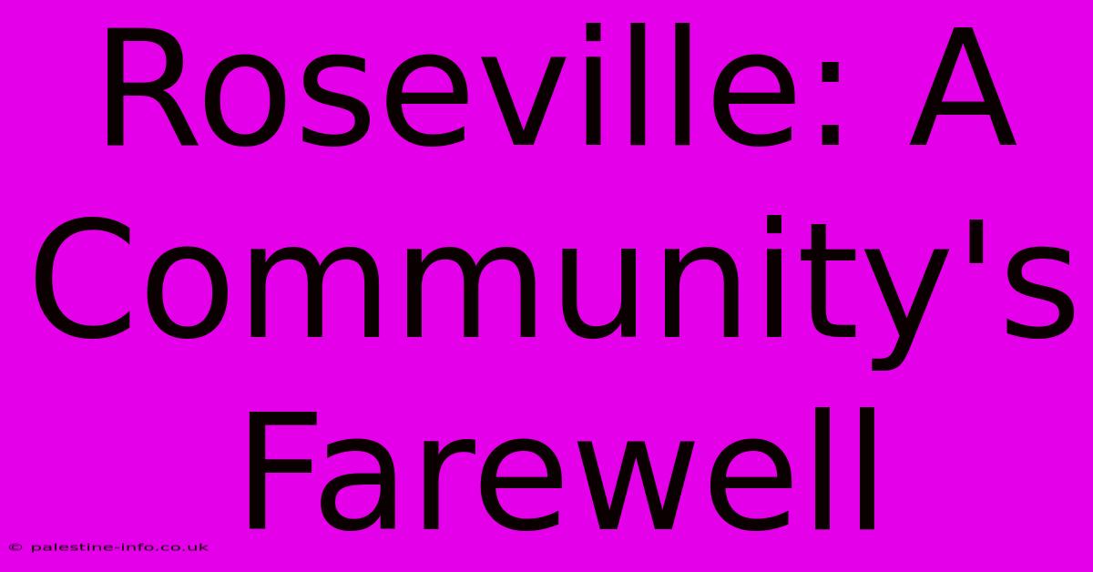 Roseville: A Community's Farewell