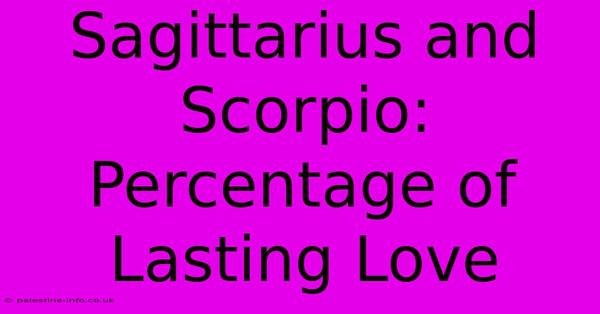 Sagittarius And Scorpio: Percentage Of Lasting Love