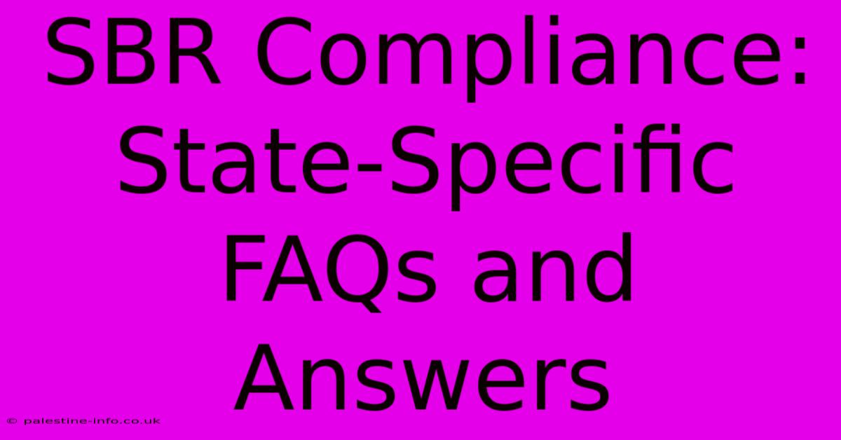 SBR Compliance:  State-Specific FAQs And Answers