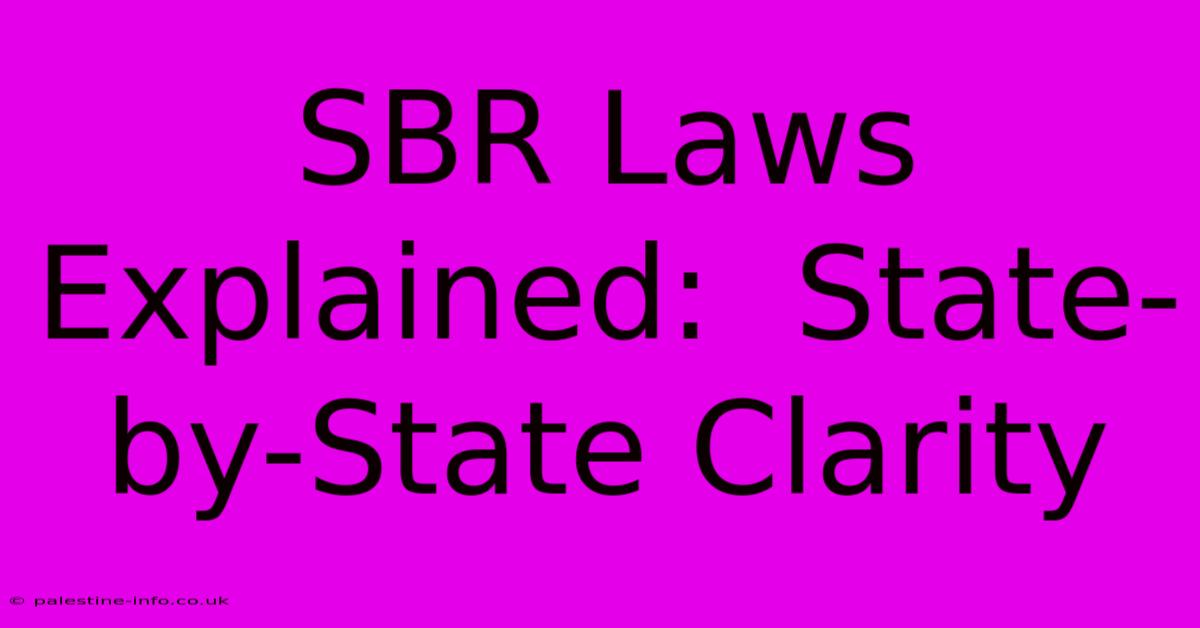 SBR Laws Explained:  State-by-State Clarity