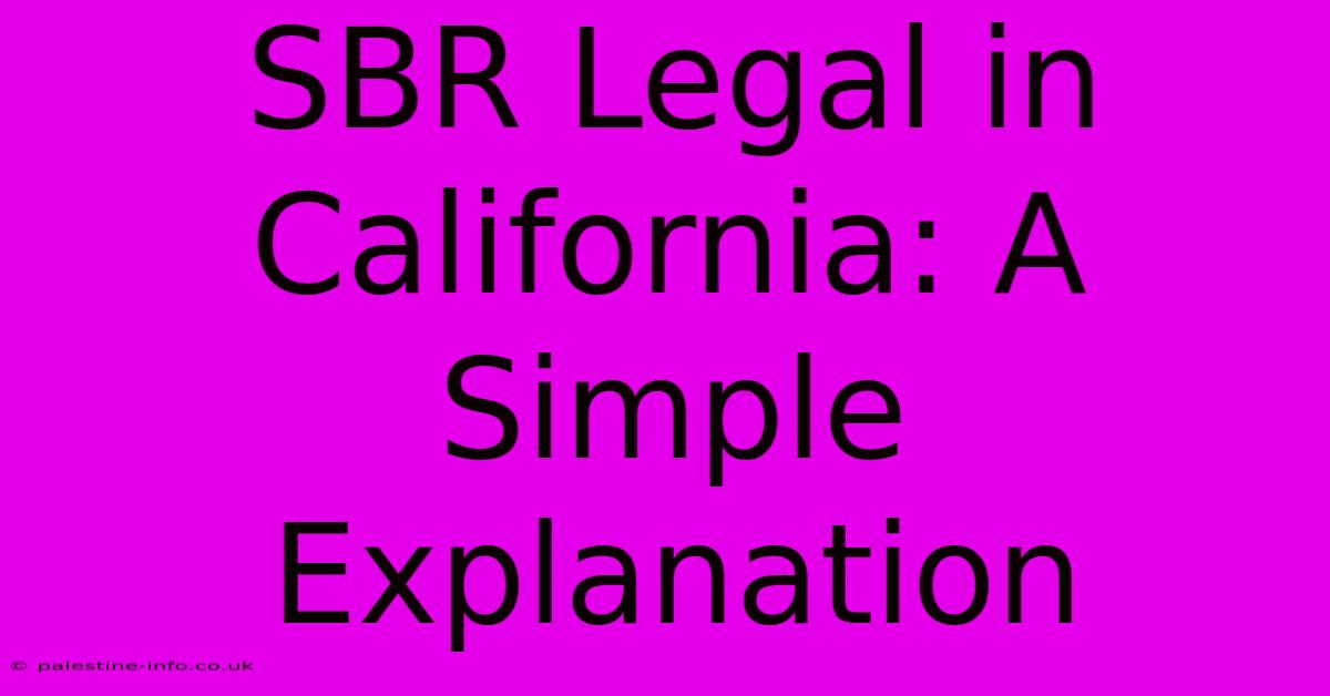 SBR Legal In California: A Simple Explanation