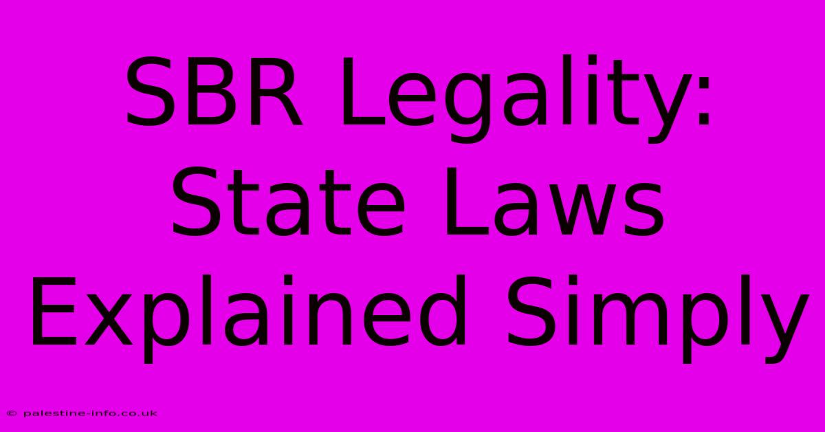 SBR Legality: State Laws Explained Simply