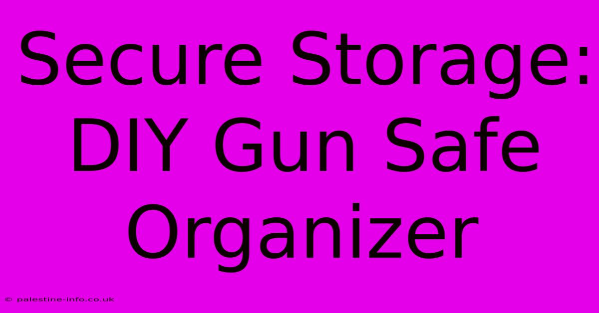 Secure Storage: DIY Gun Safe Organizer