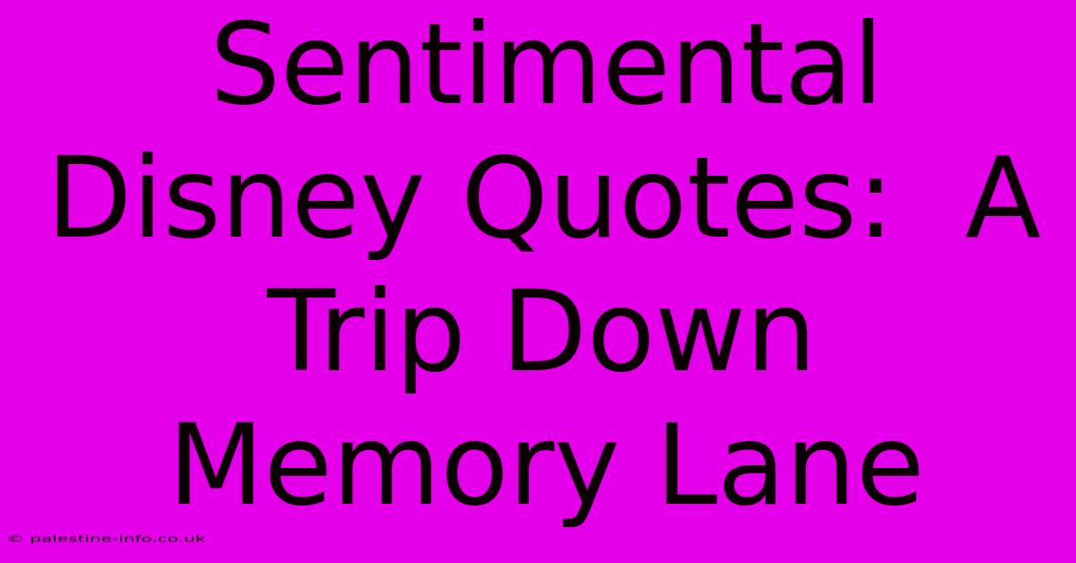 Sentimental Disney Quotes:  A Trip Down Memory Lane