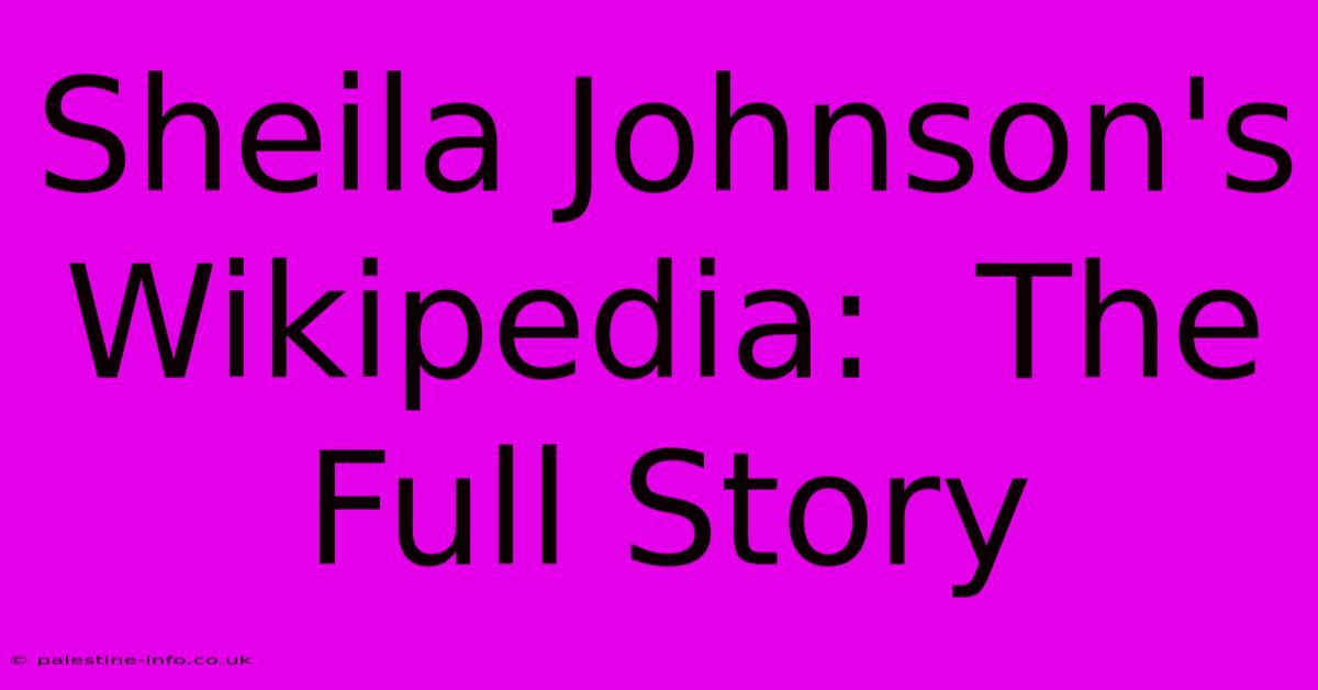 Sheila Johnson's Wikipedia:  The Full Story