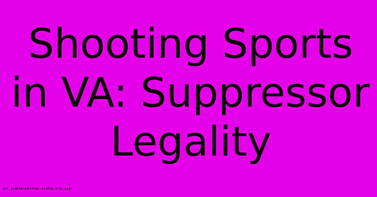 Shooting Sports In VA: Suppressor Legality