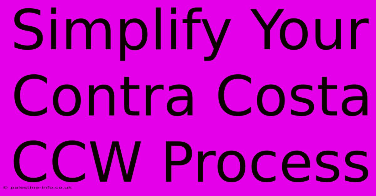 Simplify Your Contra Costa CCW Process