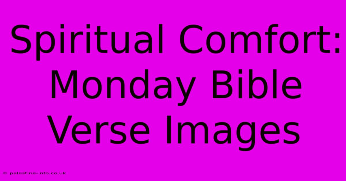 Spiritual Comfort: Monday Bible Verse Images