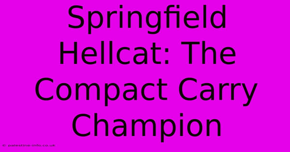 Springfield Hellcat: The Compact Carry Champion