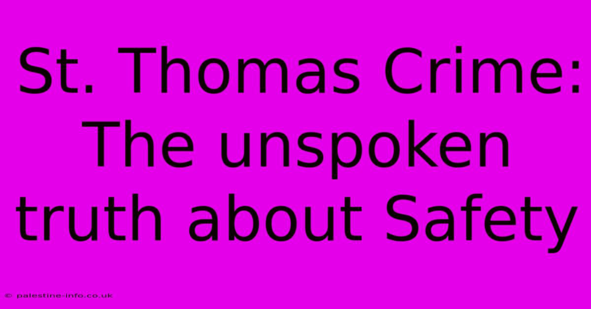 St. Thomas Crime:  The Unspoken Truth About Safety