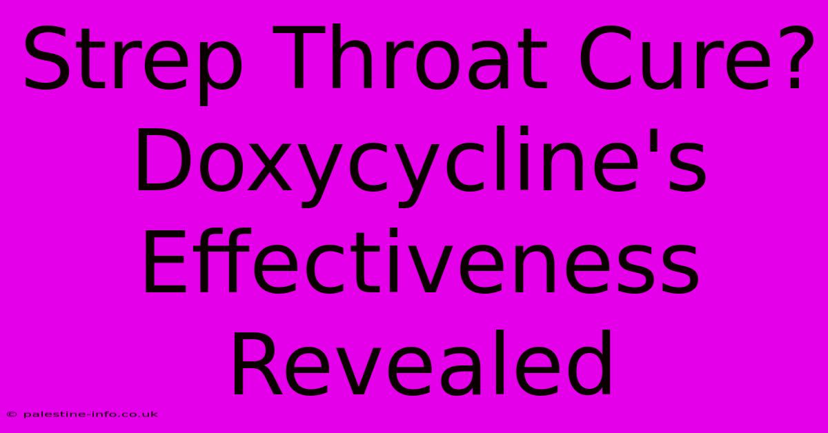 Strep Throat Cure? Doxycycline's Effectiveness Revealed