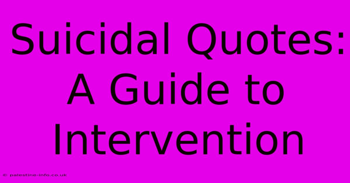 Suicidal Quotes:  A Guide To Intervention