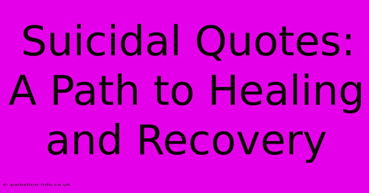 Suicidal Quotes: A Path To Healing And Recovery