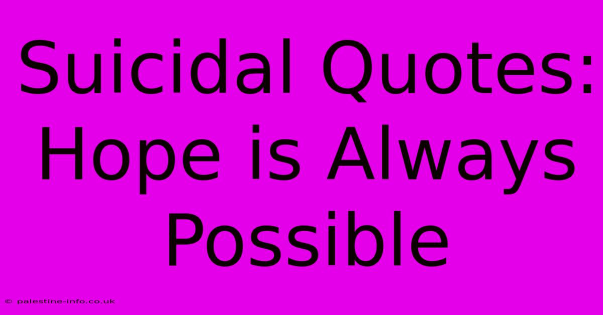 Suicidal Quotes:  Hope Is Always Possible