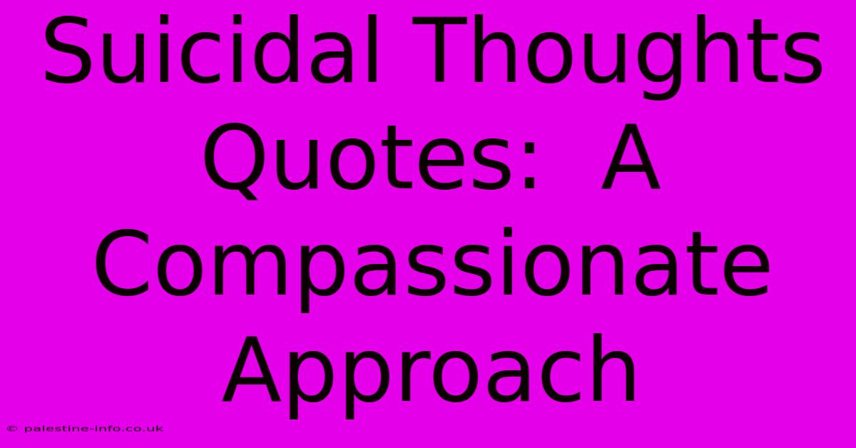 Suicidal Thoughts Quotes:  A Compassionate Approach