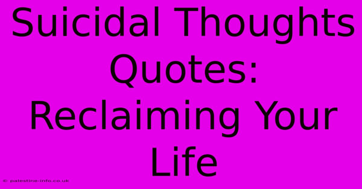 Suicidal Thoughts Quotes:  Reclaiming Your Life