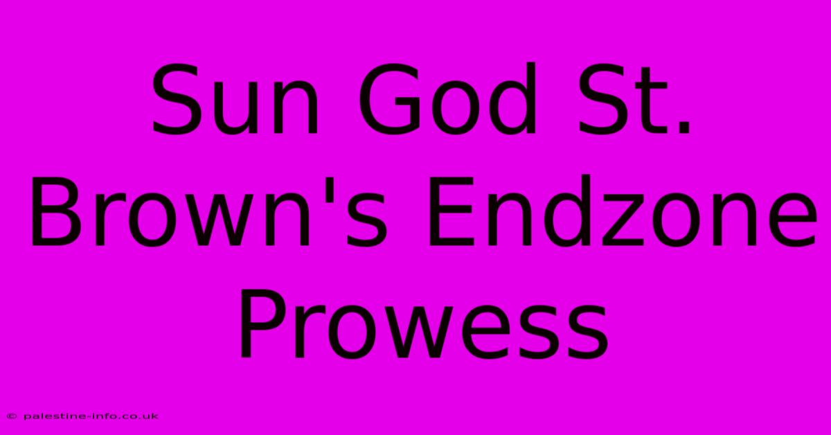 Sun God St. Brown's Endzone Prowess