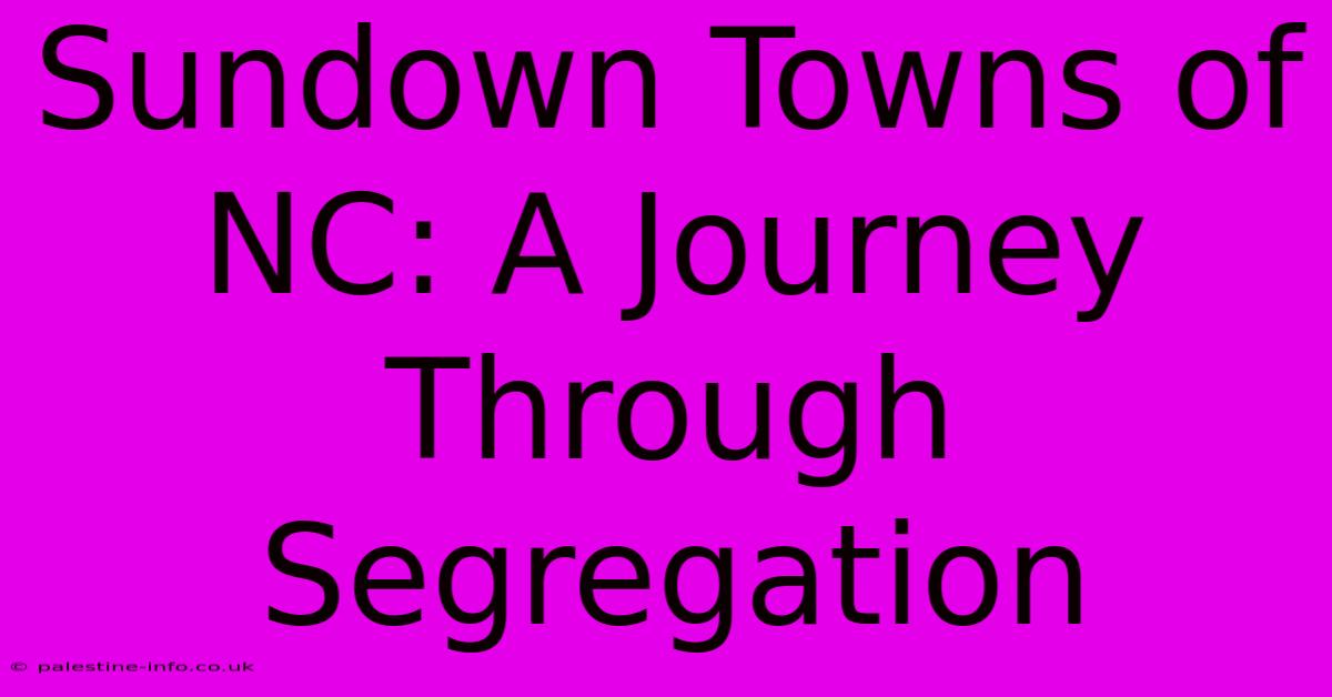 Sundown Towns Of NC: A Journey Through Segregation