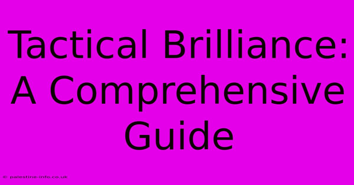 Tactical Brilliance: A Comprehensive Guide