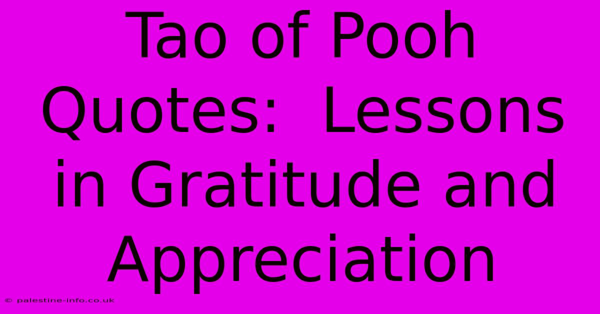 Tao Of Pooh Quotes:  Lessons In Gratitude And Appreciation