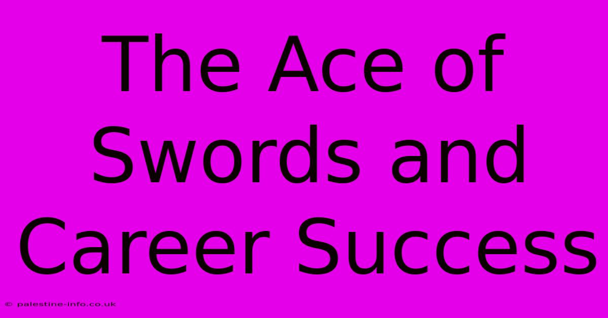 The Ace Of Swords And Career Success