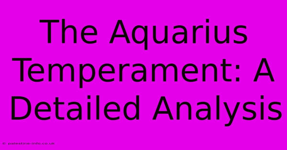 The Aquarius Temperament: A Detailed Analysis