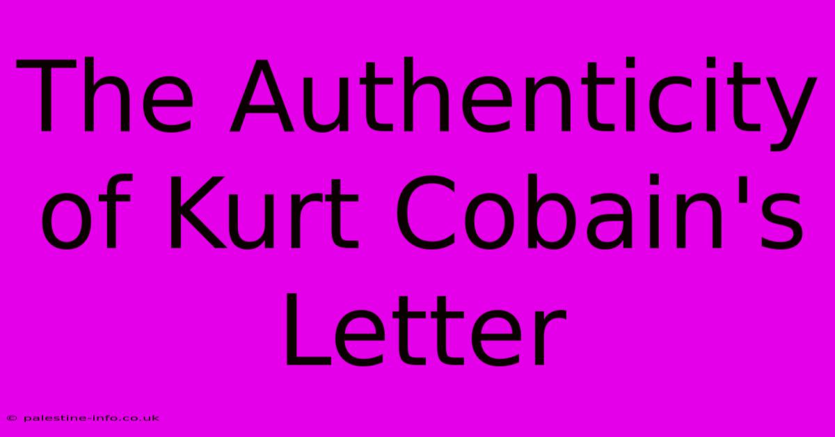 The Authenticity Of Kurt Cobain's Letter