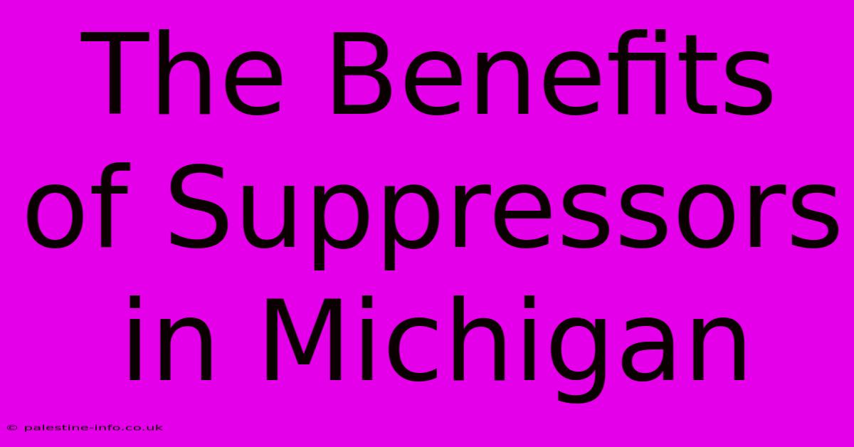 The Benefits Of Suppressors In Michigan