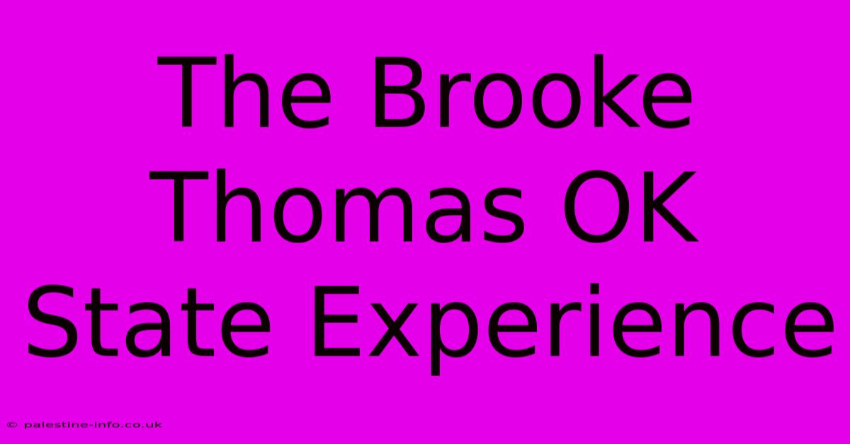 The Brooke Thomas OK State Experience