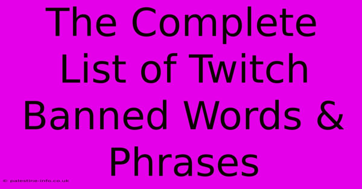 The Complete List Of Twitch Banned Words & Phrases