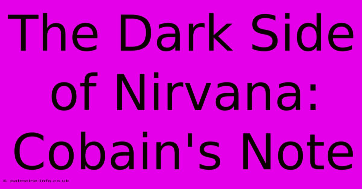 The Dark Side Of Nirvana: Cobain's Note