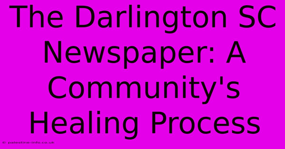 The Darlington SC Newspaper: A Community's Healing Process